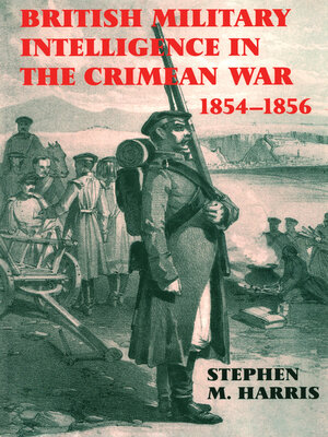cover image of British Military Intelligence in the Crimean War, 1854-1856